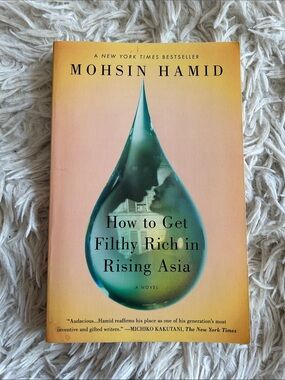Mohsin Hamid "How to Get Filthy Rich in Rising Asia" - Yellow/Teal Cover